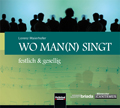 Wo Man(n) singt (festlich & gesellig) - cliquer ici