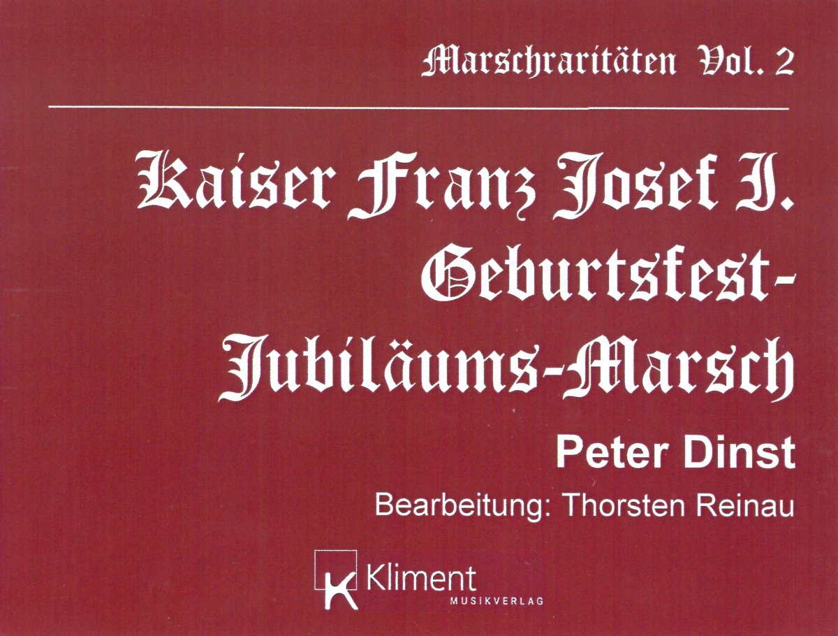 Kaiser Franz Josef I. Geburtsfest-Jubiläums-Marsch - cliquer ici