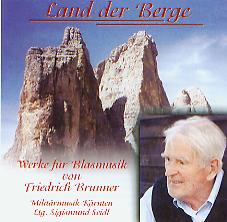 Land der Berge - Werke f�r Blasmusik von Friedrich Brunner - cliquer ici