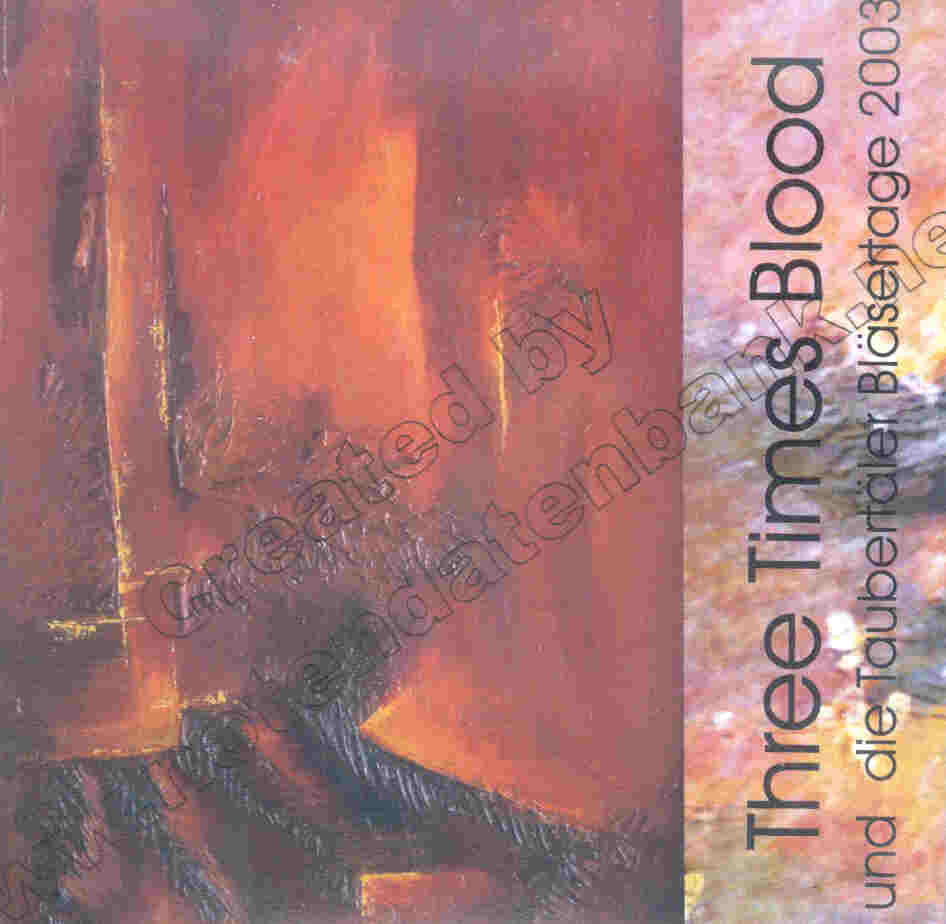 Taubert�ler Bl�sertage 2003: Three Times Blood - cliquer ici