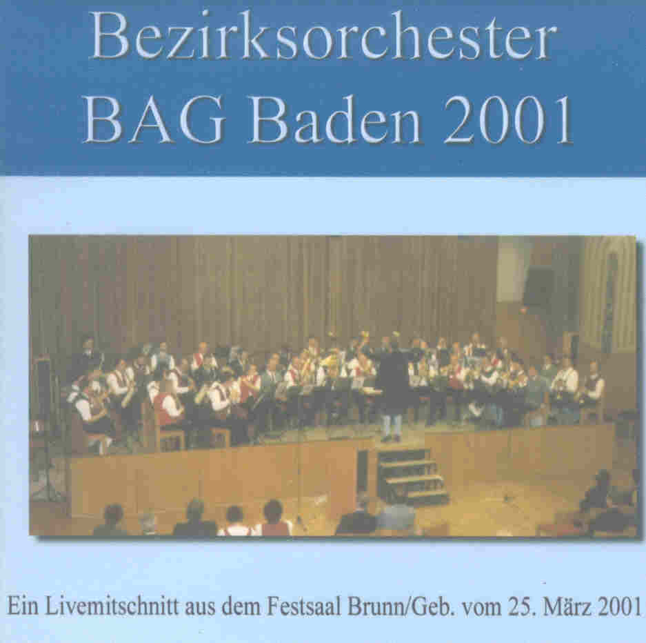 Bezirksblasorchester BAG Baden und Umgebung Live 2001 - cliquez pour agrandir l'image